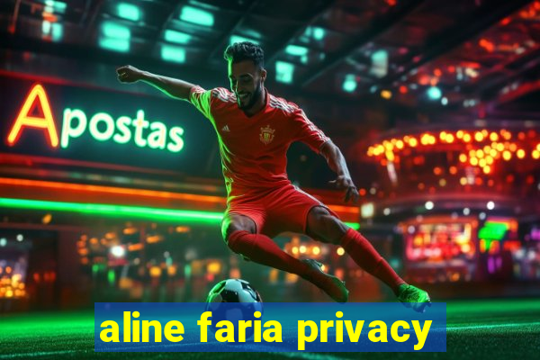 aline faria privacy